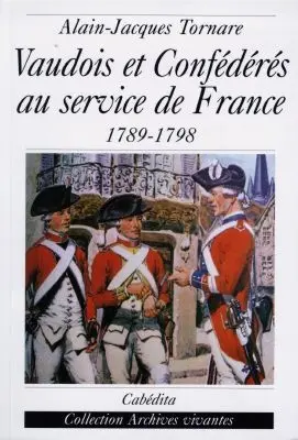 Vaudois et Confédérés au service de la France : 1789-1798