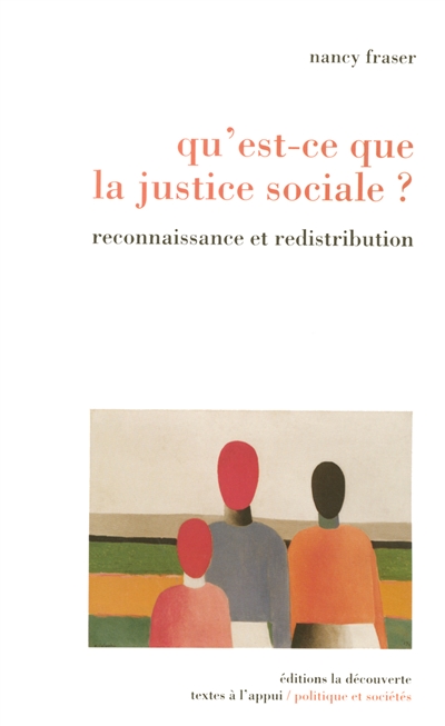 Qu'est-ce que la justice sociale ? : reconnaissance et redistribution