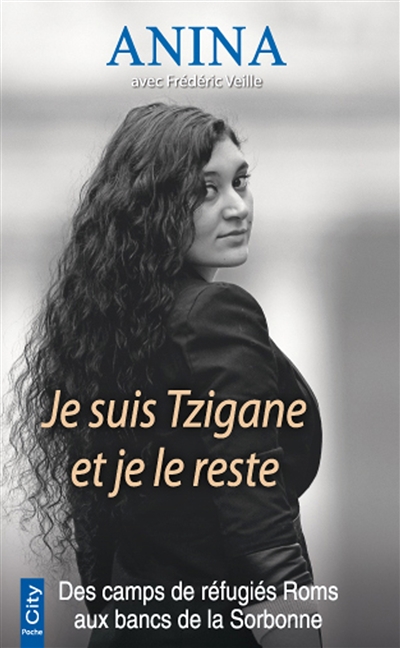 Je suis Tzigane et je le reste : des camps de réfugiés roms aux bancs de la Sorbonne