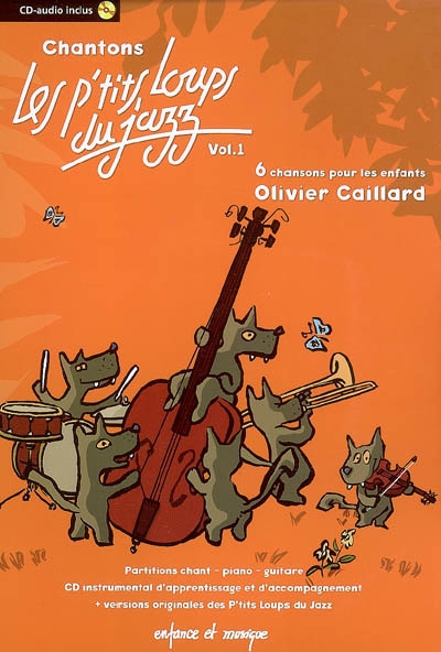Chantons les P'tits loups du jazz : 6 chansons pour les enfants. Vol. 1