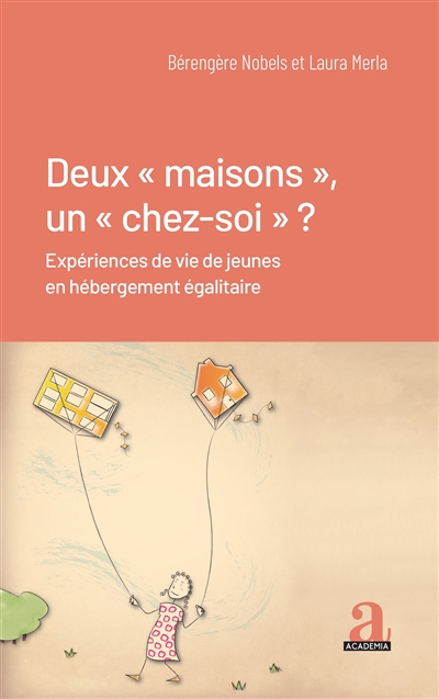 Deux maisons, un chez-soi ? : expériences de vie de jeunes en hébergement égalitaire