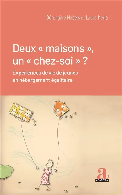 Deux maisons, un chez-soi ? : expériences de vie de jeunes en hébergement égalitaire