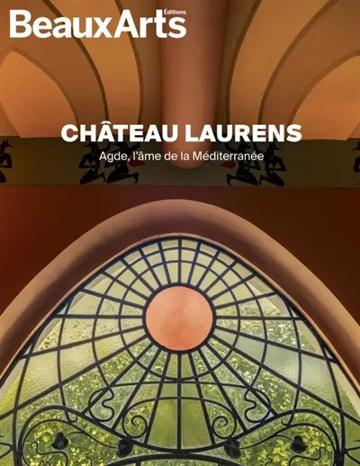 Château Laurens : Agde, l'âme de la Méditerranée