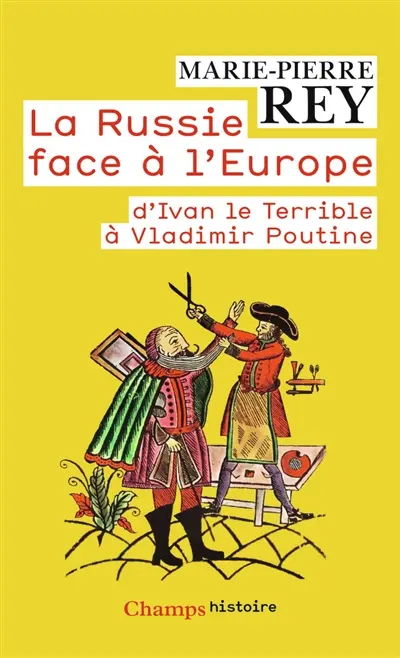 La Russie face à l'Europe : d'Ivan le Terrible à Vladimir Poutine