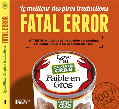 Fatal error : le meilleur des pires traductions : attention ! L'abus de traduction automatique est dangereuse pour la compréhension