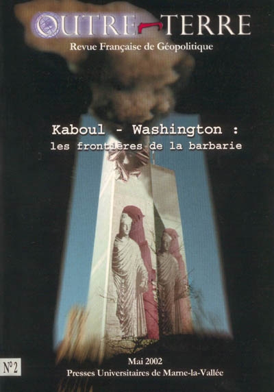 Outre-terre, n° 2. Kaboul-Washington : les frontières de la barbarie