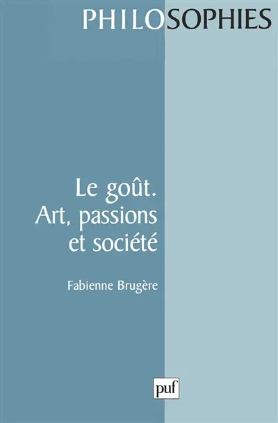 Le goût : art, passions et société