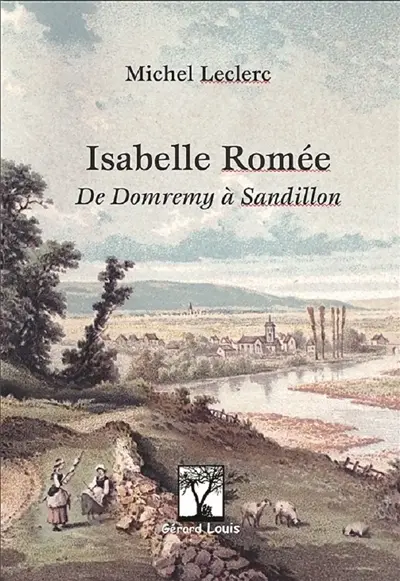 Isabelle Romée : de Domremy à Sandillon