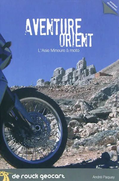 Aventure Orient : l'Asie mineure à moto