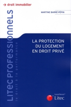 La protection du logement en droit privé