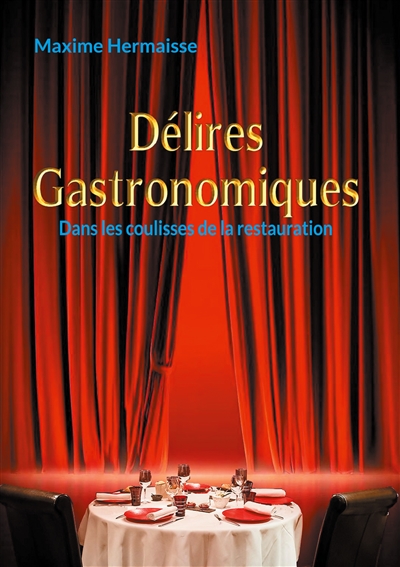 Délires Gastronomiques :...