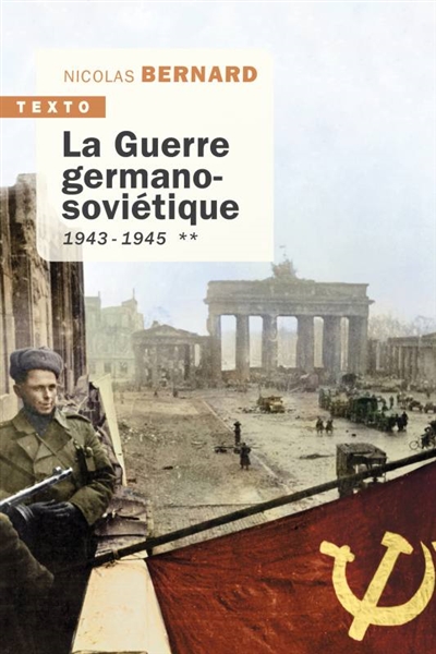 La guerre germano-soviétique. Vol. 2. 1943-1945