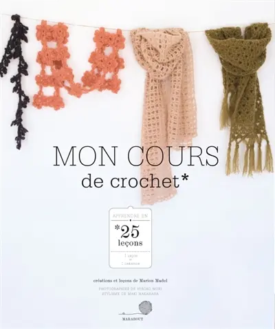 Mon cours de crochet : 25 leçons pour tout apprendre