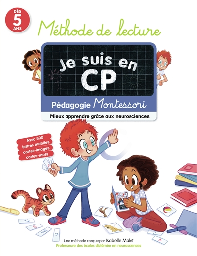 Je suis en CP : méthode de lecture, dès 5 ans : pédagogie Montessori, mieux apprendre grâce aux neurosciences