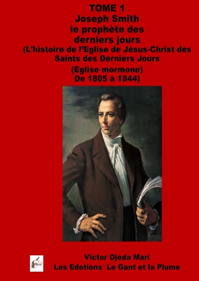 TOME 1 : Joseph Smith le...
