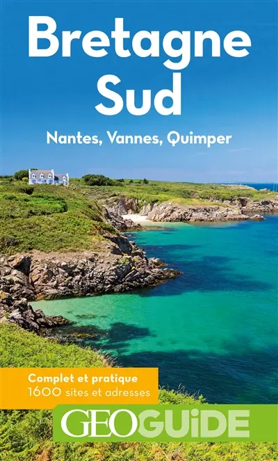 Bretagne Sud : Nantes, Vannes, Quimper Bretagne Sud : Nantes, Vannes, Quimper