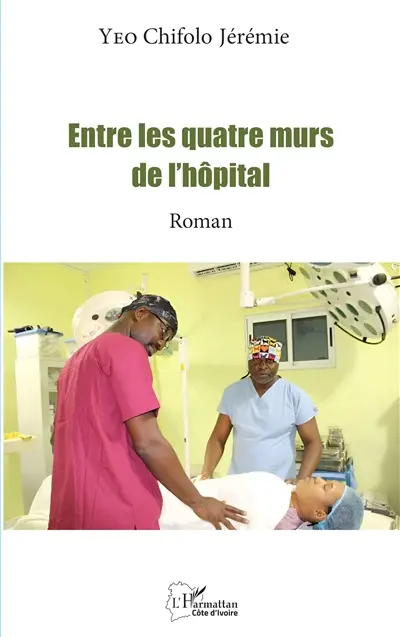 Entre les quatre murs de l'hôpital