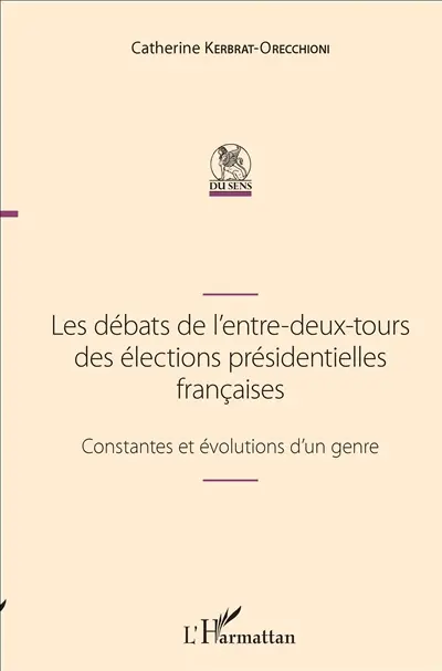 Les débats de l'entre-deux-tours des élections présidentielles françaises : constantes et évolution d'un genre