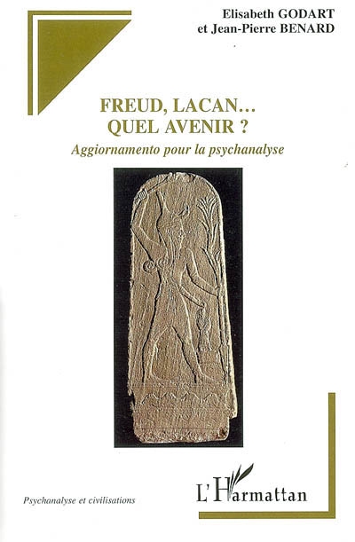 Freud, Lacan... quel avenir ? : aggiornamento pour la psychanalyse