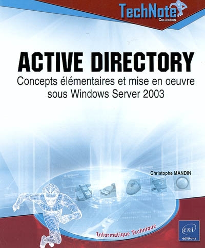Active Directory : concepts élémentaires et mise en oeuvre sous Windows Server 2003