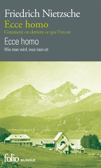 Ecce homo : comment on devient ce que l'on est. Ecce homo : wie man wird, was man ist