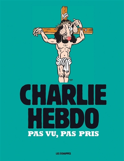 Charlie Hebdo : pas vu, pas pris
