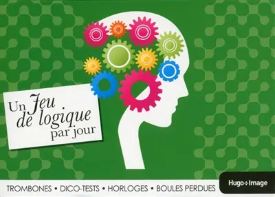 Un jeu de logique par jour : trombones, dico-tests, horloges, boules perdues