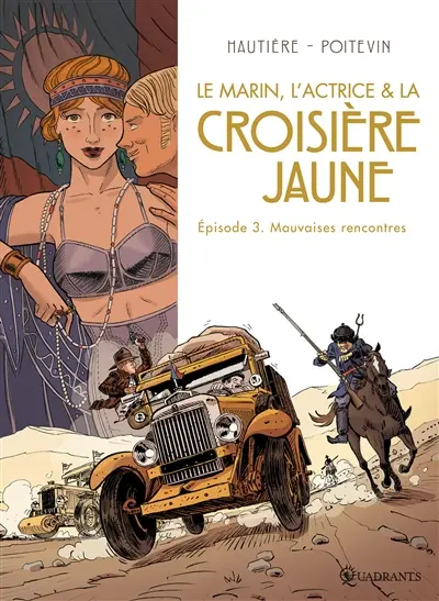 Le marin, l'actrice & la croisière jaune. Vol. 3. Mauvaises rencontres