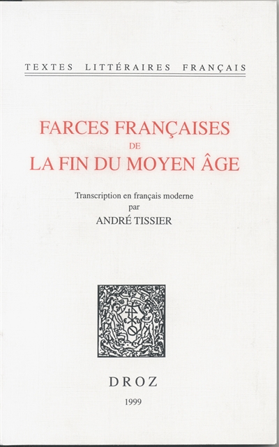 Farces françaises de la fin du Moyen Age. Vol. 1