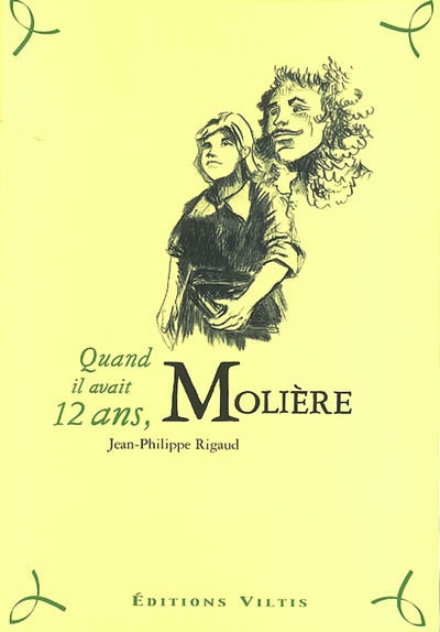 Quand il avait 12 ans, Molière