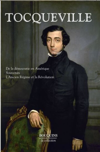 De la démocratie en Amérique. Souvenirs. L'Ancien Régime et la Révolution