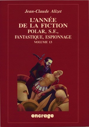 L'année de la fiction, 2003-2004 : polar, S-F, fantastique, espionnage : bibliographie critique courante de l'autre littérature