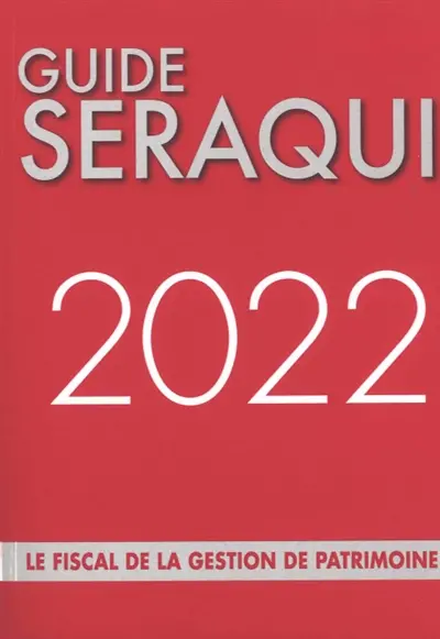 Guide Séraqui 2022 : le fiscal de la gestion de patrimoine