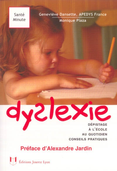 Dyslexie : dépistage à l'école, au quotidien, conseils pratiques
