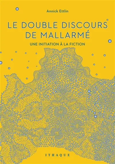 Le double discours de Mallarmé : une initiation à la fiction