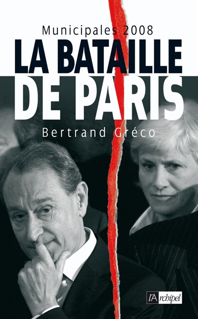 La bataille de Paris : municipales 2008