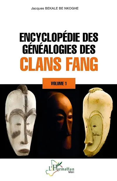 Encyclopédie des généalogies des clans fang. Vol. 1
