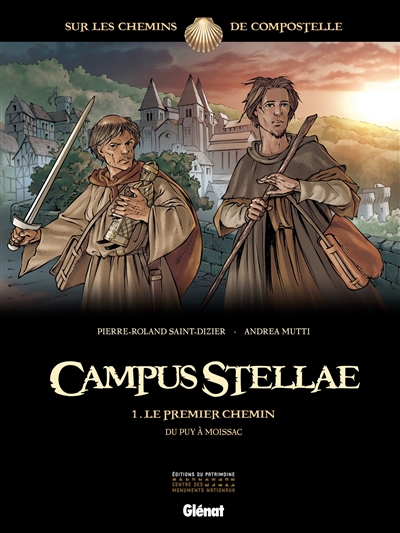 Campus stellae, sur les chemins de Compostelle. Vol. 1. Le premier chemin : du Puy à Moissac