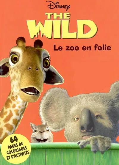 The wild, le zoo en folie : activités et coloriages
