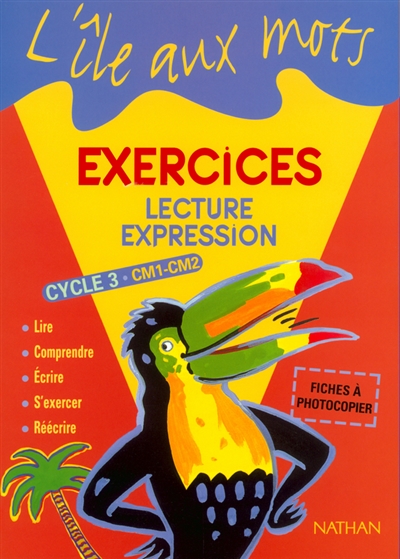 L'île aux mots: exercices lecture expression Cm1-cm2