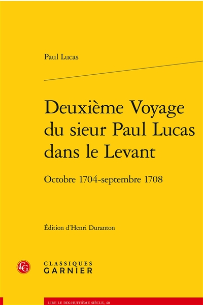 Deuxième voyage du sieur Paul Lucas dans le Levant : octobre 1704-septembre 1708