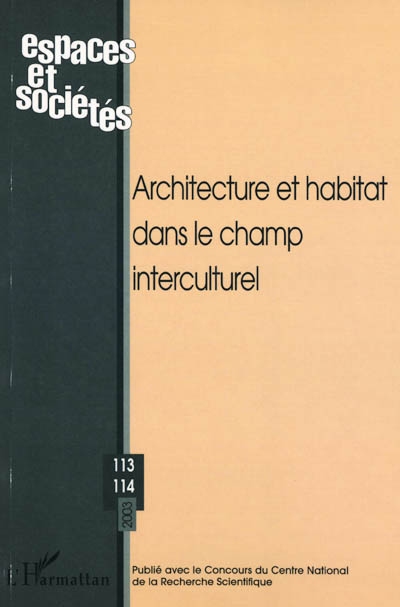 Espaces et sociétés, n° 2-3 (2003). Architecture et habitat dans le champ interculturel