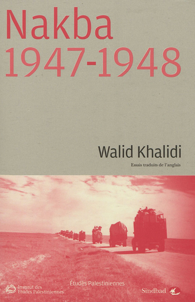 Nakba, 1947-1948 : essais traduits de l'anglais