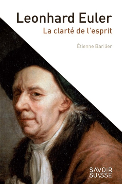 Leonhard Euler : la clarté et l'esprit