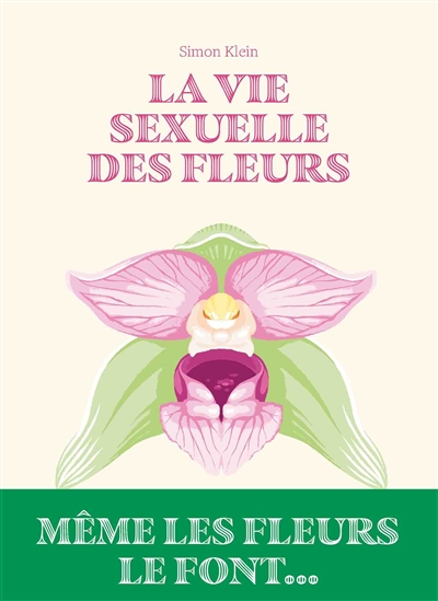 La vie sexuelle des fleurs - Simon Klein
