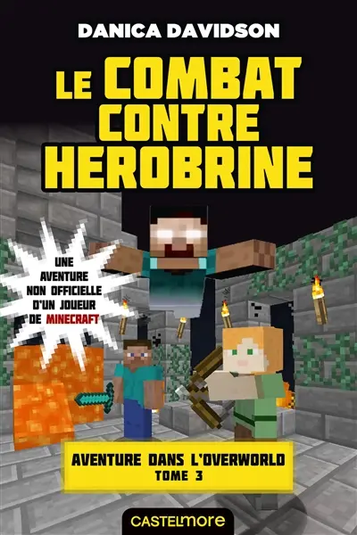 Une aventure non officielle d'un joueur de Minecraft. Aventure dans l'Overworld. Vol. 3. Le combat contre Herobrine
