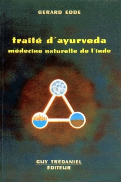 Traité d'ayurveda : médecine naturelle de l'Inde