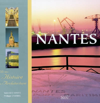 Nantes : mille ans d'histoire et d'architecture
