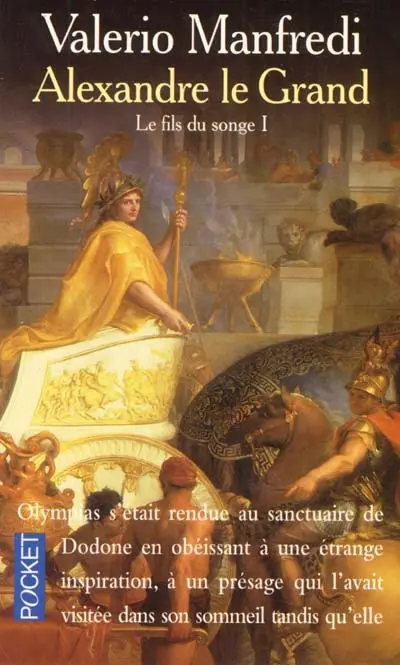Alexandre le Grand. Vol. 1. Le fils du songe