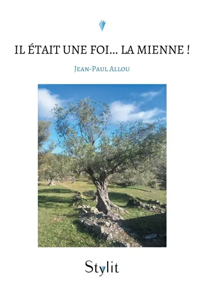 Il était une foi... La mienne ! : De la rue au monastère, du monastère à la paix